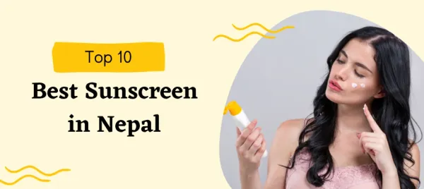 Top 10 Best Sunscreen in Nepal